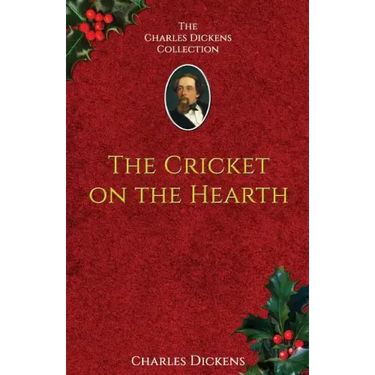 The Cricket on the Hearth: A Fairy Tale of Home