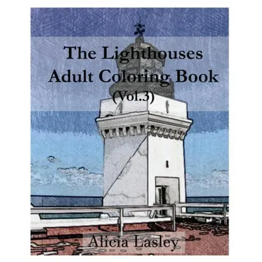 The Lighthouses: Adult Coloring Book, Volume 3: Lighthouse Sketches for Coloring