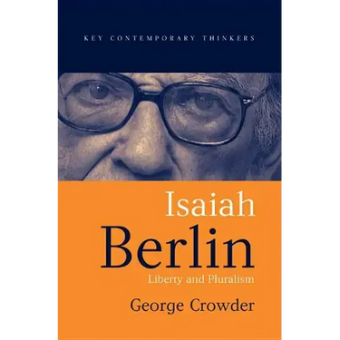 Isaiah Berlin: Liberty and Pluralism