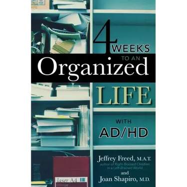 4 Weeks To An Organized Life With AD/HD