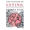 Nature of Loving: Patterns of Human Relationship