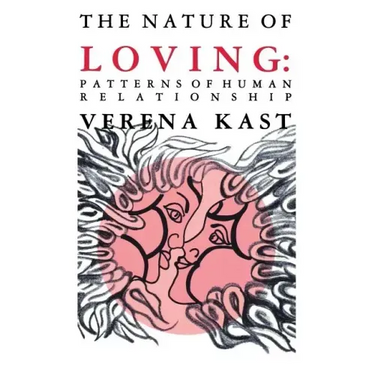 Nature of Loving: Patterns of Human Relationship