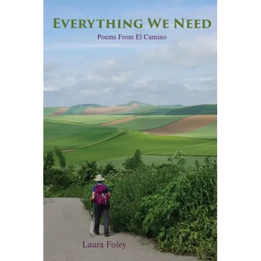 Everything We Need: Poems from El Camino