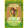 African Myths & Legends: Tales of Heroes, Gods & Monsters