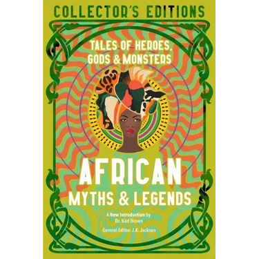 African Myths & Legends: Tales of Heroes, Gods & Monsters