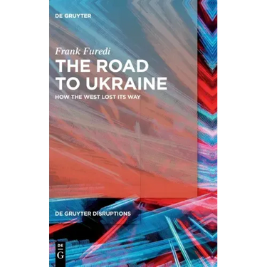 The Road to Ukraine: How the West Lost Its Way
