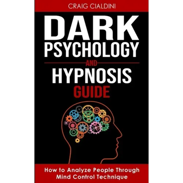 Dark Psychology and Hypnosis Guide