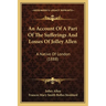 An Account Of A Part Of The Sufferings And Losses Of Jolley Allen: A Native Of London (1888)