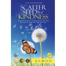 Scatter Seeds of Kindness: Inspirational Poems and Short Stories About Life, Love, and the Things That Shape Our Souls
