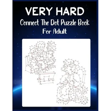 Very Hard Connect The Dot Puzzle Book For Adult: Ultimate Dot to Dot Extreme Puzzle Challenge