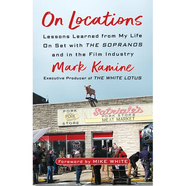 On Locations: Lessons Learned from My Life on Set with the Sopranos and in the Film Industry