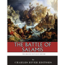 The Greatest Battles in History: The Battle of Salamis
