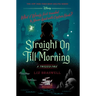 Straight on Till Morning-A Twisted Tale