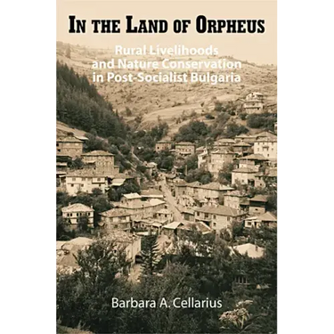 In the Land of Orpheus: Rural Livelihoods and Nature Conservation in Postsocialist Bulgaria
