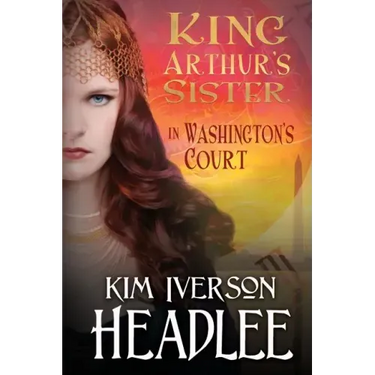 King Arthur's Sister in Washington's Court