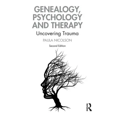 Genealogy, Psychology and Therapy: Uncovering Trauma