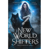 New World Shifters: The Complete Series