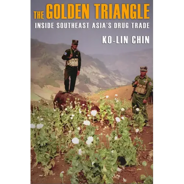 The Golden Triangle: Inside Southeast Asia's Drug Trade
