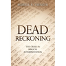 Dead Reckoning: The Crisis in Biblical Interpretation