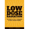Low Dose Radiation: The Histroy of the U.S. Department of Energy Research Program