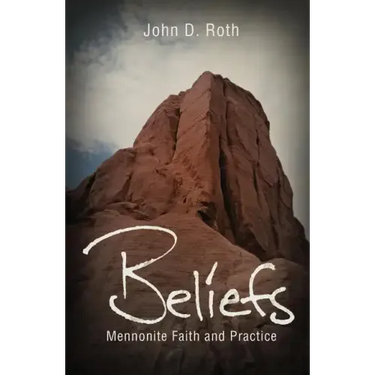 Beliefs: Mennonite Faith and Practice