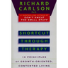 Shortcut Through Therapy: Ten Principles of Growth-Oriented, Contented Living