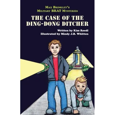 Max Brinkley's Military Brat Mysteries: The Case of the Ding-Dong Ditcher