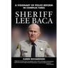 Sheriff Lee Baca: A Visionary of Police Reform in Complex Times