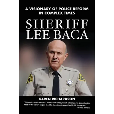 Sheriff Lee Baca: A Visionary of Police Reform in Complex Times