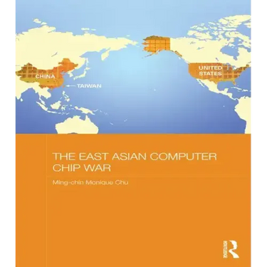 The East Asian Computer Chip War