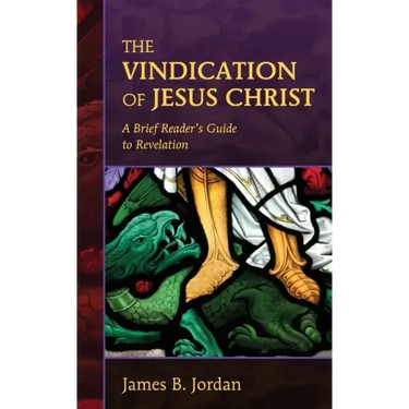 The Vindication of Jesus Christ: A Brief Reader's Guide to Revelation