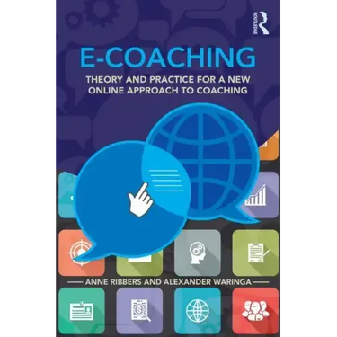 E-Coaching: Theory and Practice for a New Online Approach to Coaching