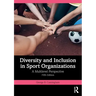 Diversity and Inclusion in Sport Organizations: A Multilevel Perspective