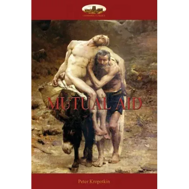 Mutual Aid: A Factor of Evolution