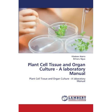Plant Cell Tissue and Organ Culture - A laboratory Manual