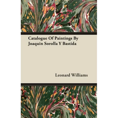 Catalogue Of Paintings By Joaquin Sorolla Y Bastida