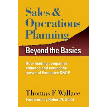 Sales & Operations Planning: Beyond the Basics