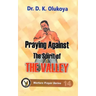 Praying against the spirit of the valley