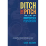 Ditch the Pitch: The Art of Improvised Persuasion