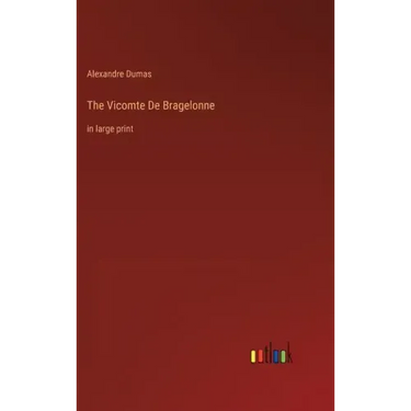The Vicomte De Bragelonne: in large print