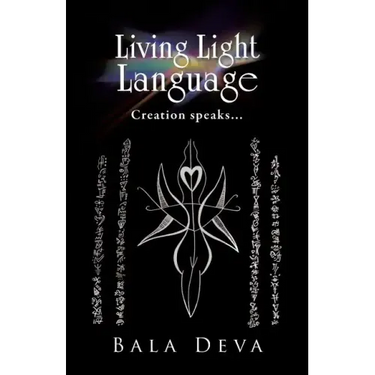 Living Light Language: Creation Speaks...