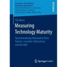 Measuring Technology Maturity: Operationalizing Information from Patents, Scientific Publications, and the Web