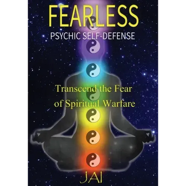 Fearless: Psychic Self-Defense: Transcend the Fear of Spiritual Warfare