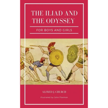 The Iliad and the Odyssey for boys and girls (Illustrated): Easy to Read Layout