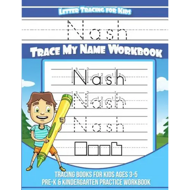 Nash Letter Tracing for Kids Trace my Name Workbook: Tracing Books for Kids ages 3 - 5 Pre-K & Kindergarten Practice Workbook