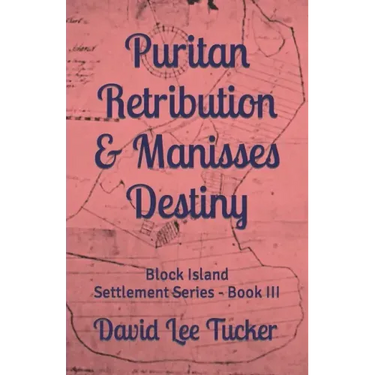 Puritan Retribution & Manisses Destiny: Block Island Settlement Series - Book III