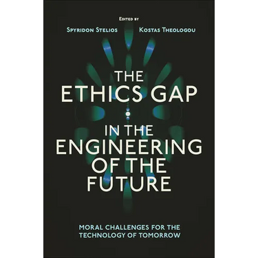 The Ethics Gap in the Engineering of the Future: Moral Challenges for the Technology of Tomorrow