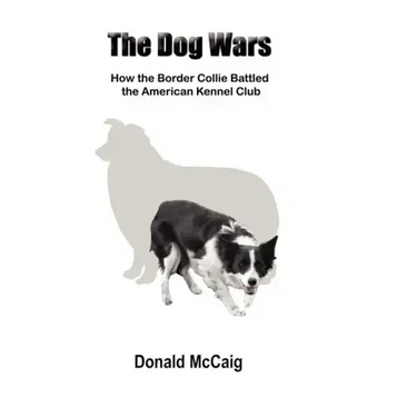The Dog Wars: How the Border Collie Battled the American Kennel Club