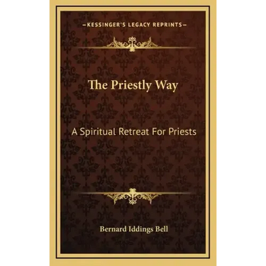 The Priestly Way: A Spiritual Retreat for Priests