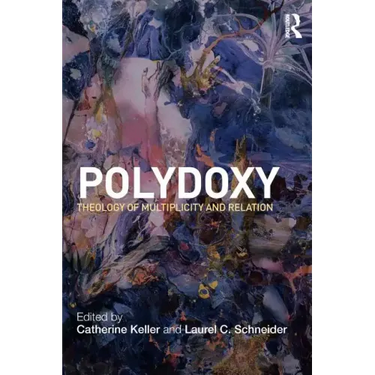 Polydoxy: Theology of Multiplicity and Relation